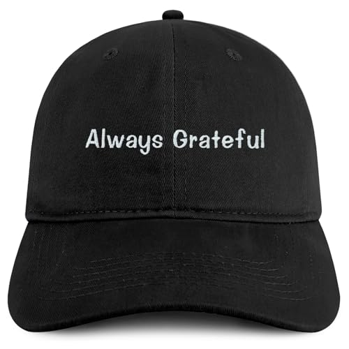 Trendy Apparel Shop Always Grateful Embroidered Cotton Unstructured Low Profile Dad Hat