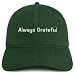 Trendy Apparel Shop Always Grateful Embroidered Cotton Unstructured Low Profile Dad Hat