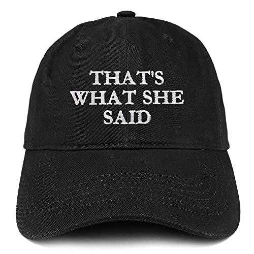 Trendy Apparel Shop That's What She Said Low Profile Soft Cotton Baseball Cap