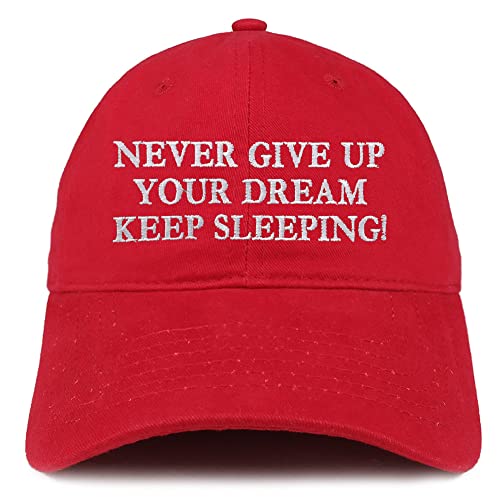 Trendy Apparel Shop Never Give Up Your Dreams Keep Sleeping Low Profile Soft Cotton Baseball Cap