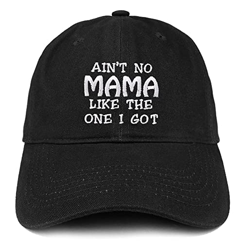 Trendy Apparel Shop Ain't No Mama Like The One I Got Low Profile Soft Cotton Baseball Cap
