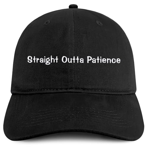 Trendy Apparel Shop Straight Outta Patience Embroidered Cotton Unstructured Low Profile Dad Hat