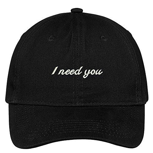 Trendy Apparel Shop I Need You Embroidered Cap Premium Cotton Dad Hat
