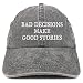 Trendy Apparel Shop Bad Decisions Make Good Stories Pigment Dyed Washed Baseball Cap