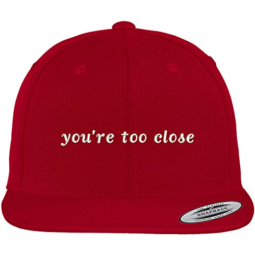 Trendy Apparel Shop You're Too Close Flexfit Embroidered Flat Bill Snapback Cap
