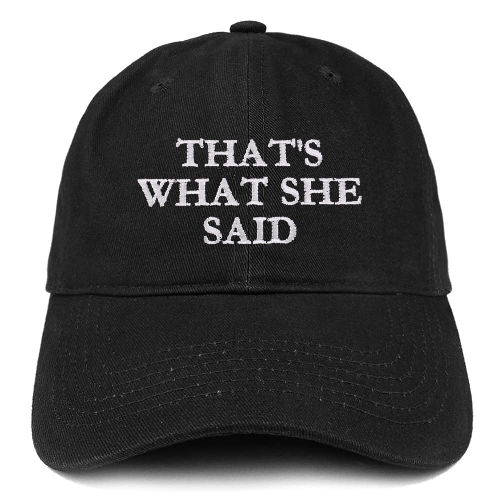 Trendy Apparel Shop That's What She Said Low Profile Soft Cotton Baseball Cap