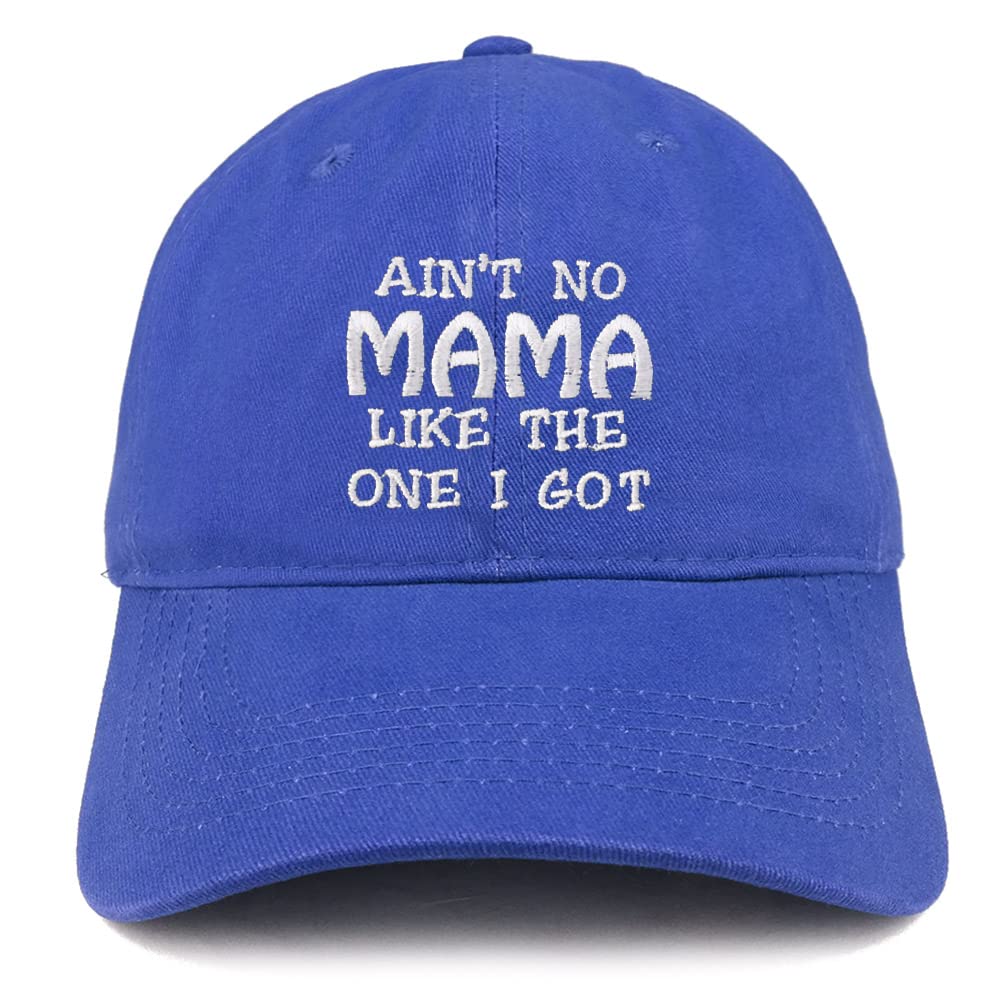 Trendy Apparel Shop Ain't No Mama Like The One I Got Low Profile Soft Cotton Baseball Cap