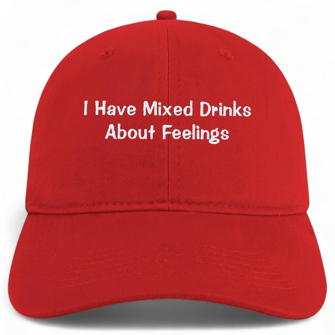 Trendy Apparel Shop I Have Mixed Drinks About Feelings Embroidered Cotton Unstructured Low Profile Dad Hat