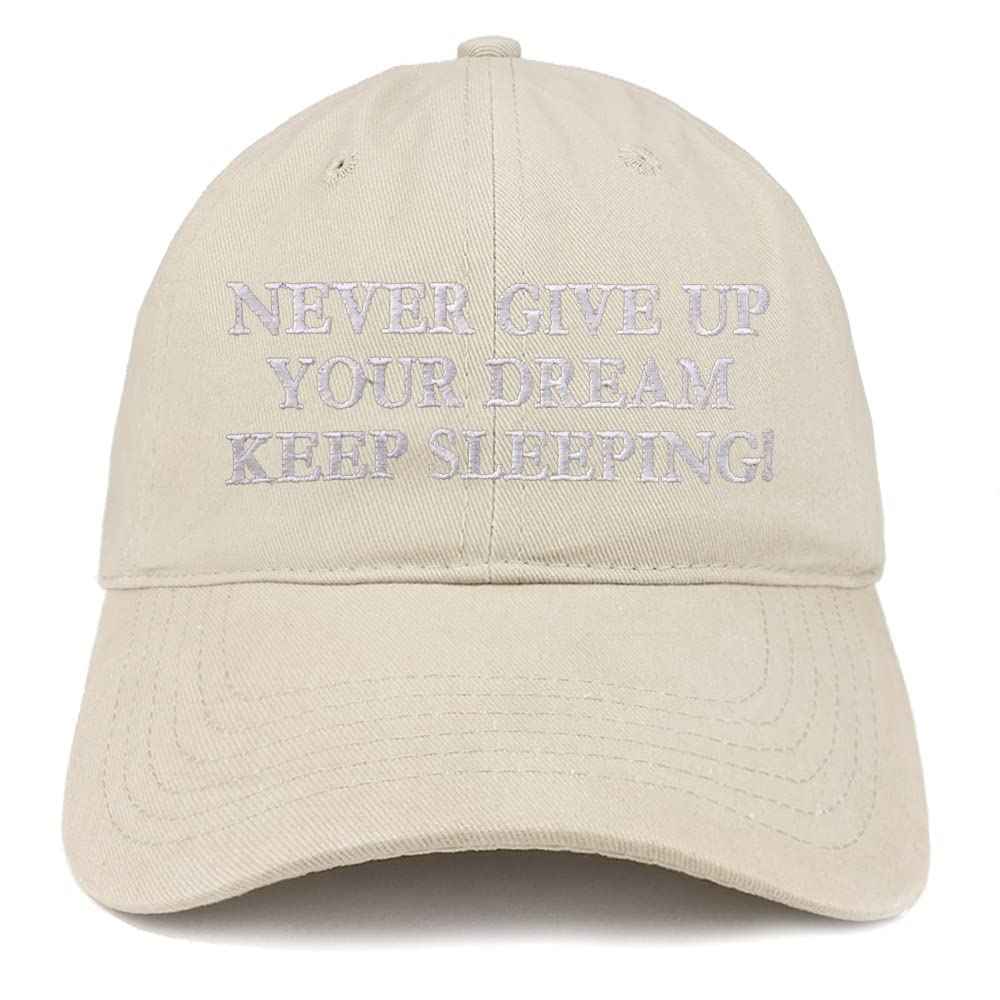 Trendy Apparel Shop Never Give Up Your Dreams Keep Sleeping Low Profile Soft Cotton Baseball Cap