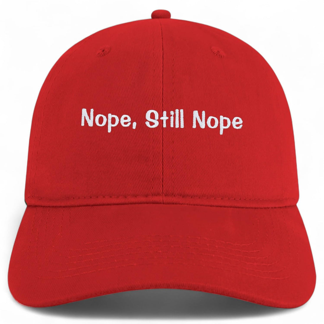 Trendy Apparel Shop Nope, Still Nope Embroidered Cotton Unstructured Low Profile Dad Hat
