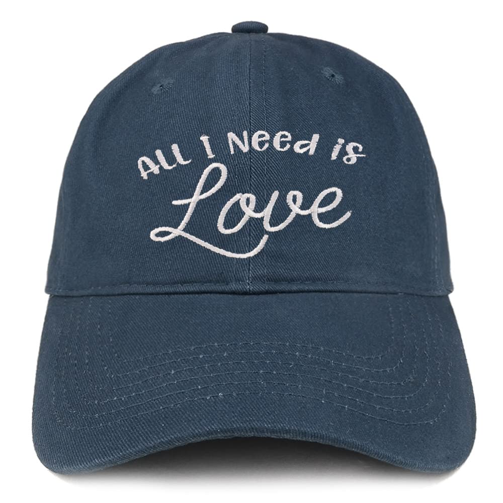 Trendy Apparel Shop All I Need is Love Embroidered Low Profile Soft Cotton Baseball Cap