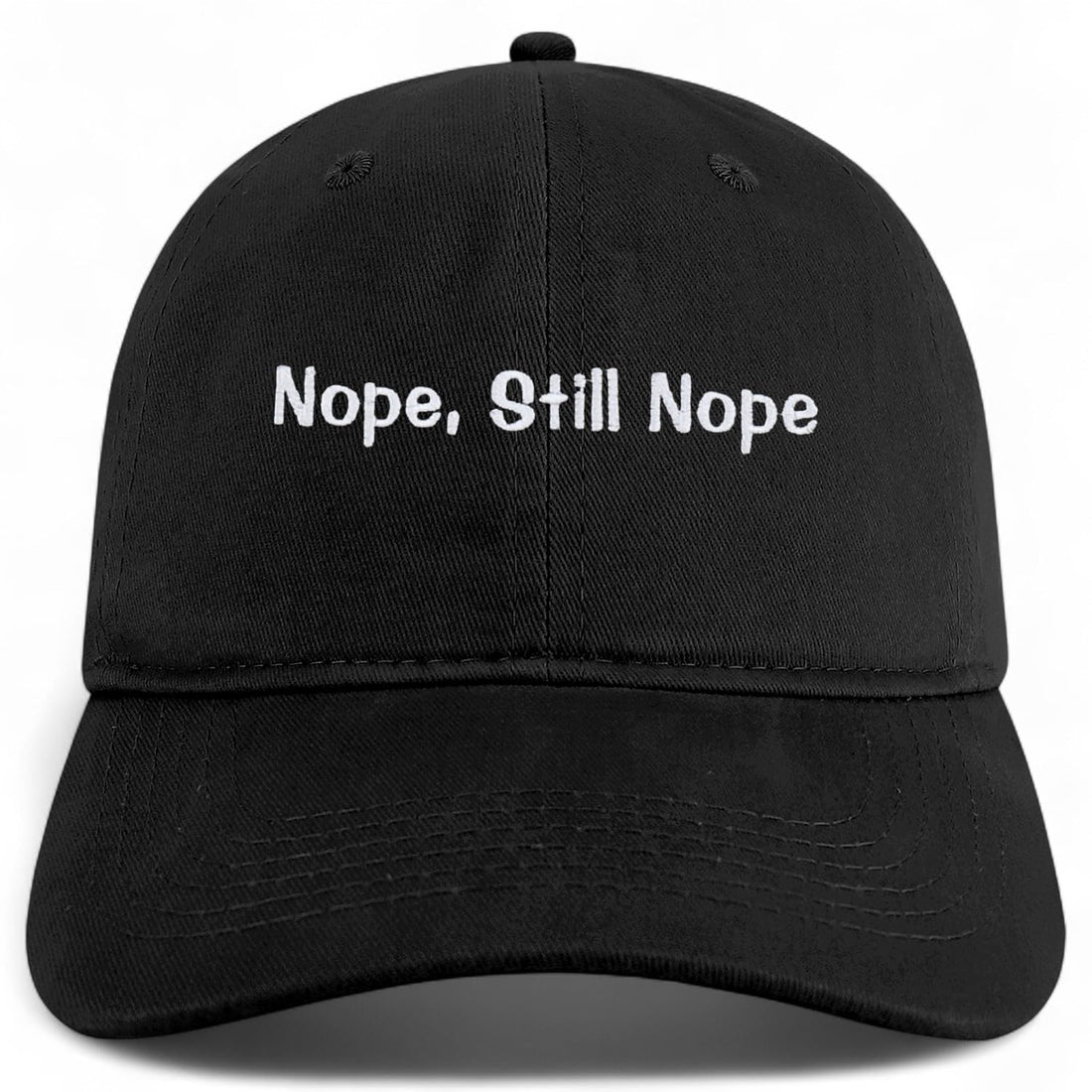 Trendy Apparel Shop Nope, Still Nope Embroidered Cotton Unstructured Low Profile Dad Hat