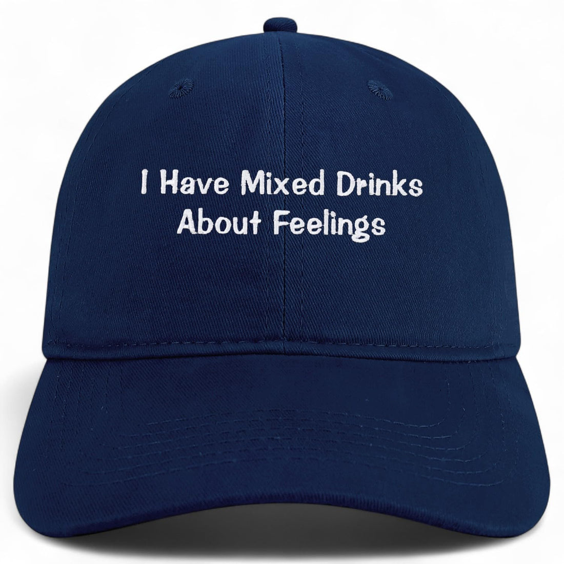 Trendy Apparel Shop I Have Mixed Drinks About Feelings Embroidered Cotton Unstructured Low Profile Dad Hat