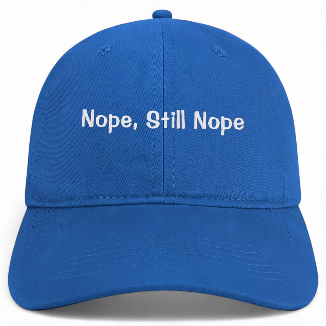 Trendy Apparel Shop Nope, Still Nope Embroidered Cotton Unstructured Low Profile Dad Hat