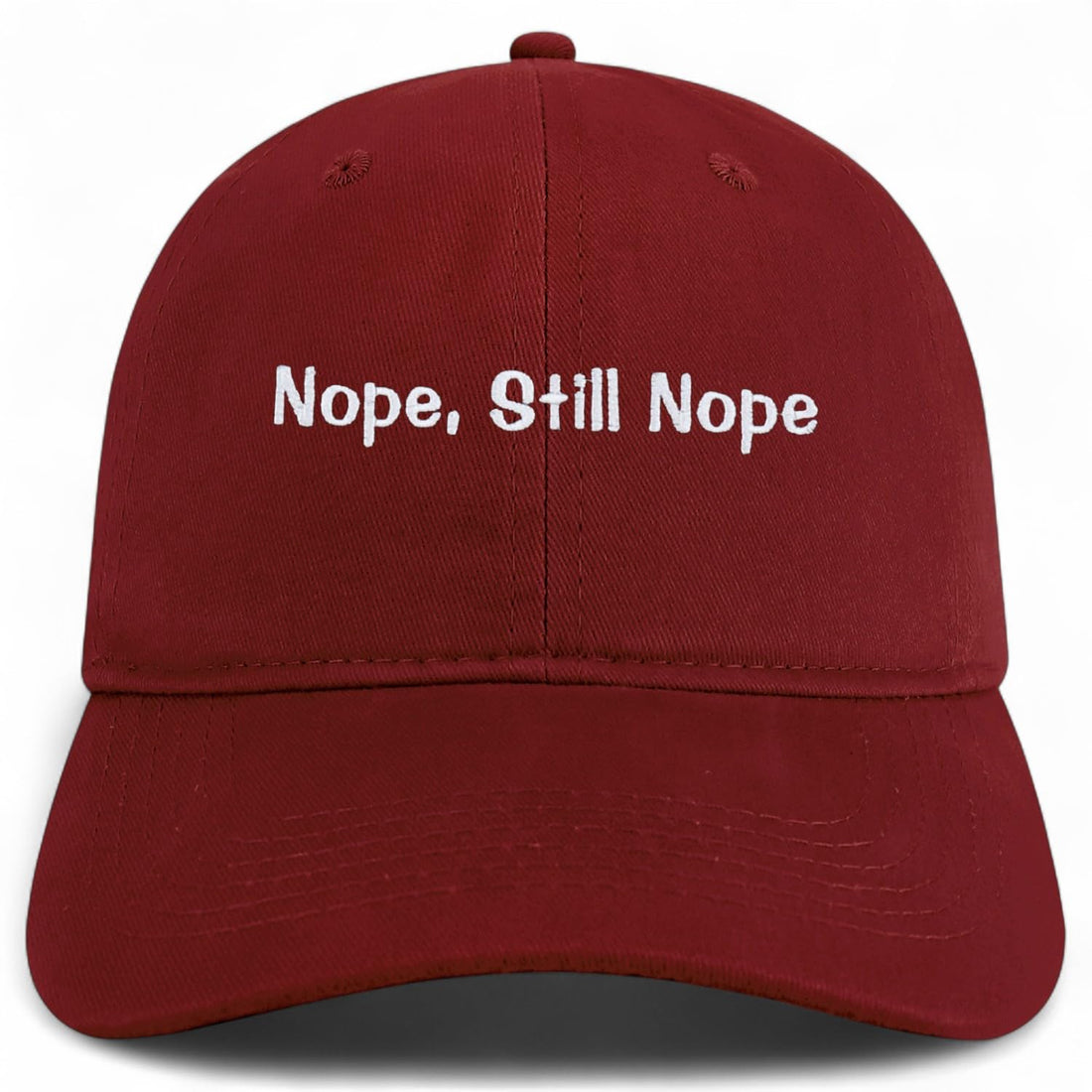 Trendy Apparel Shop Nope, Still Nope Embroidered Cotton Unstructured Low Profile Dad Hat
