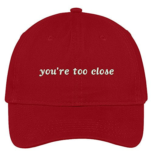 Trendy Apparel Shop You're Too Close Embroidered Adjustable Cotton Cap