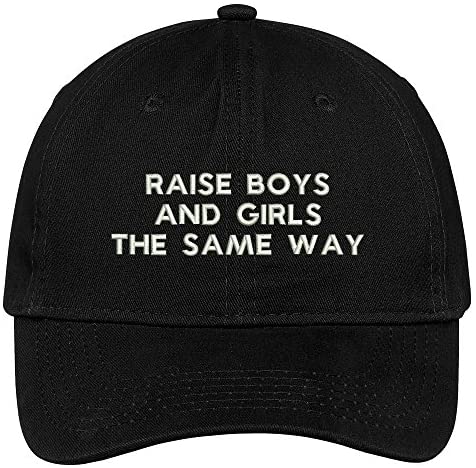 Trendy Apparel Shop Raise Boys and Girls The Same Way Embroidered 100% Quality Brushed Cotton Baseball Cap