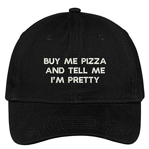 Trendy Apparel Shop Buy Me Pizza and Tell Me I'm Pretty Embroidered Cap Premium Cotton Dad Hat