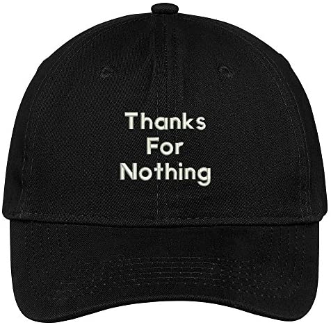Trendy Apparel Shop Thanks For Nothing Embroidered Low Profile Brushed Cotton Cap Dad Hat