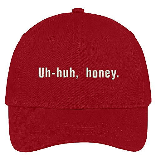 Trendy Apparel Shop Uh-Huh, Honey. Embroidered Soft Brushed Cotton Low Profile Cap