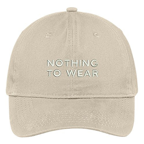 Trendy Apparel Shop Nothing to Wear Embroidered 100% Quality Brushed Cotton Baseball Cap