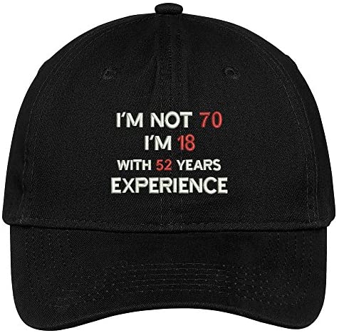 Trendy Apparel Shop I'm Not 70 I'm 18 with 52 Years Experience Embroidered Cap Premium Cotton Dad Hat