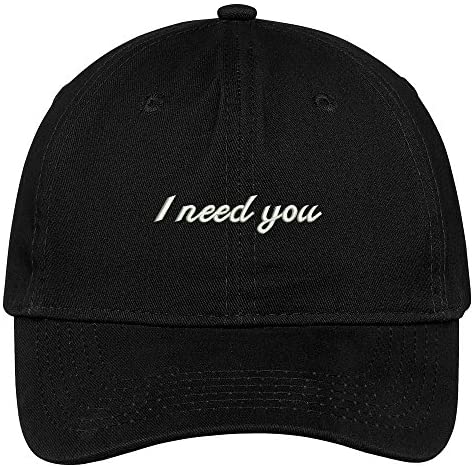 Trendy Apparel Shop I Need You Embroidered Cap Premium Cotton Dad Hat