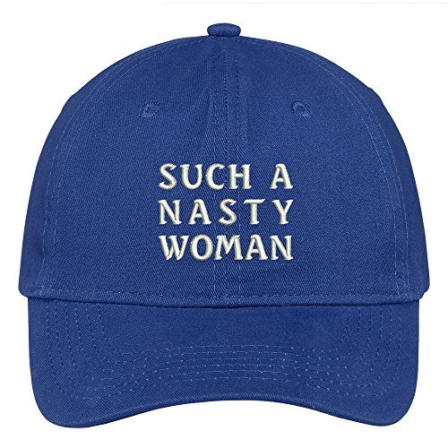 Trendy Apparel Shop Such A Nasty Woman Embroidered 100% Quality Brushed Cotton Baseball Cap