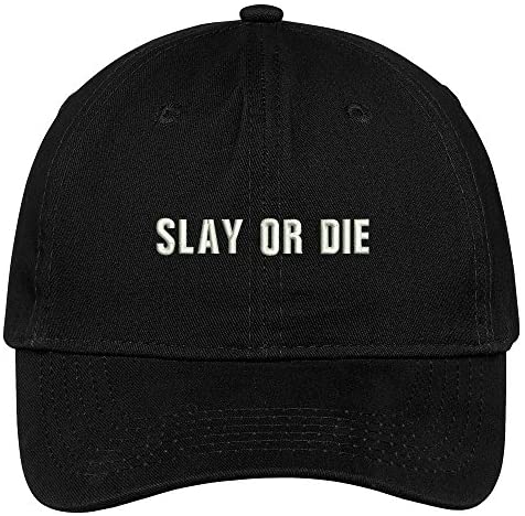 Trendy Apparel Shop Slay Or Die Embroidered 100% Quality Brushed Cotton Baseball Cap