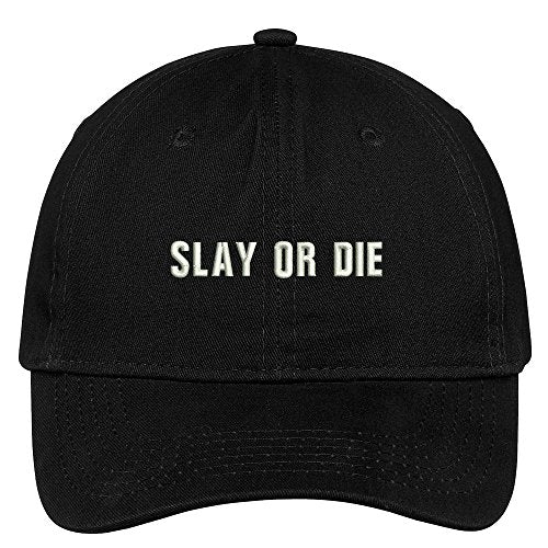 Trendy Apparel Shop Slay Or Die Embroidered 100% Quality Brushed Cotton Baseball Cap