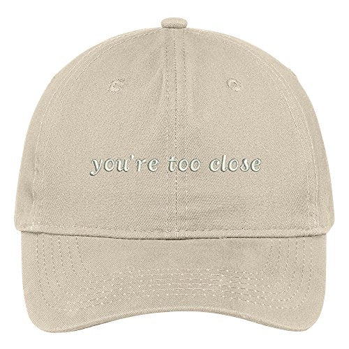 Trendy Apparel Shop You're Too Close Embroidered Adjustable Cotton Cap