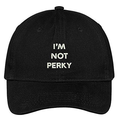 Trendy Apparel Shop I'm Not Perky Embroidered Soft Low Profile Cotton Cap Dad Hat