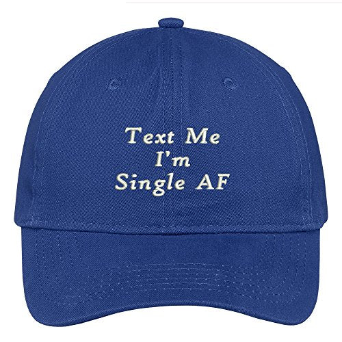 Trendy Apparel Shop Text Me I'm Single AF Embroidered Cotton Unisex Cap