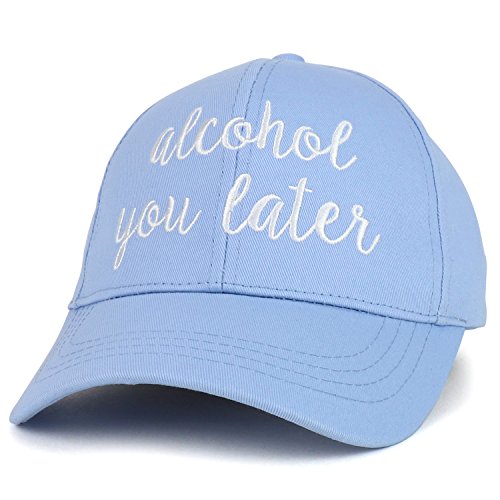 Trendy Apparel Shop Alcohol You Later Cursive Letterings Embroidered Baseball Cap