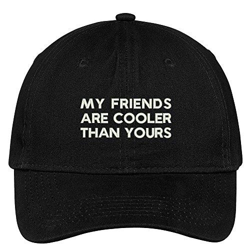 Trendy Apparel Shop Friends Are Cooler Than Yours Embroidered Low Profile Deluxe Cotton Cap Dad Hat