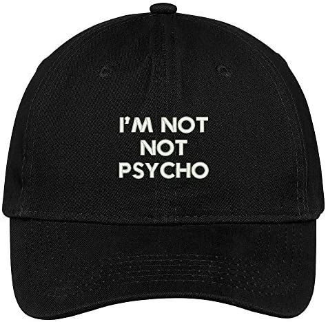 Trendy Apparel Shop I'm Not Not Psycho Embroidered Low Profile Deluxe Cotton Cap Dad Hat