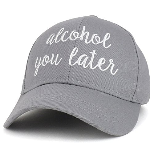 Trendy Apparel Shop Alcohol You Later Cursive Letterings Embroidered Baseball Cap