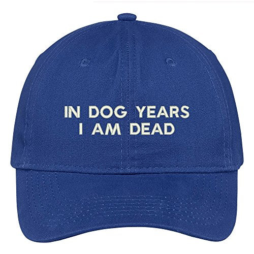 Trendy Apparel Shop Dog Years I Am Dead Embroidered Soft Low Profile Adjustable Cotton Cap