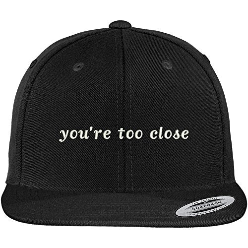 Trendy Apparel Shop You're Too Close Flexfit Embroidered Flat Bill Snapback Cap