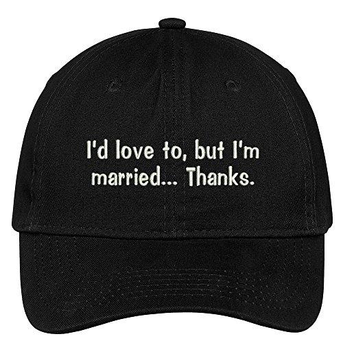 Trendy Apparel Shop I'd Love to But I'm Married Embroidered Cap Premium Cotton Dad Hat