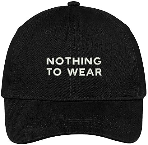 Trendy Apparel Shop Nothing to Wear Embroidered 100% Quality Brushed Cotton Baseball Cap