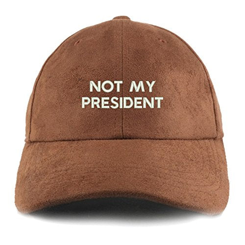 Trendy Apparel Shop Not My President Embroidered Faux Suede Leather Adjustable Cap