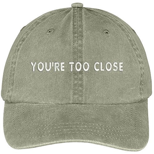 Trendy Apparel Shop You're Too Close Embroidered Soft Crown Cotton Adjustable Cap