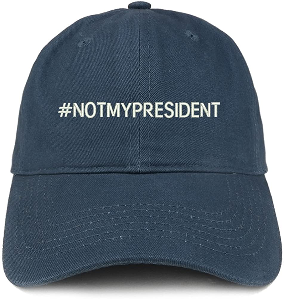 Trendy Apparel Shop Hashtag #Not My President Embroidered Soft Cotton Adjustable Cap Dad Hat